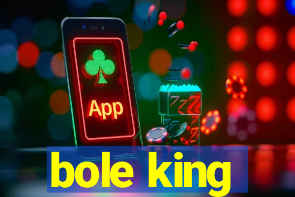 bole king